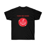 Take me home Unisex Ultra Cotton Tee for Drone enthusiasts